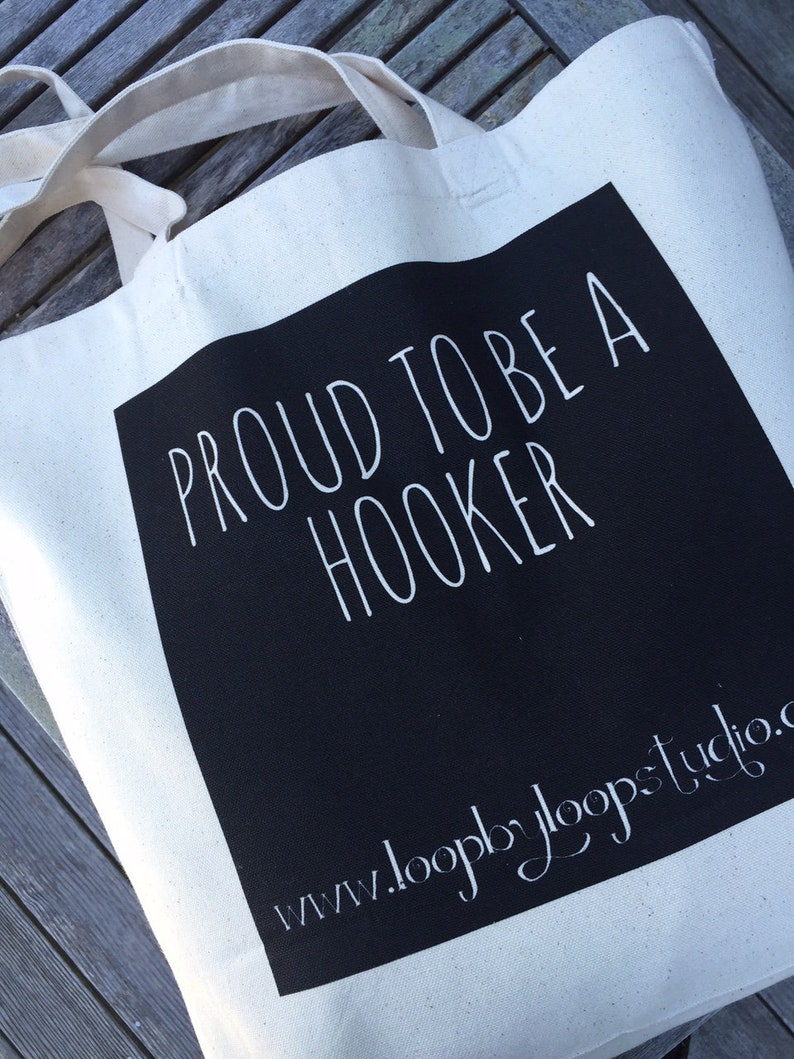 Proud to be a Hooker Canvas Tote for Fiber Artists Crochet Artists FREE SHIPPING for US Customers Rug Hookers