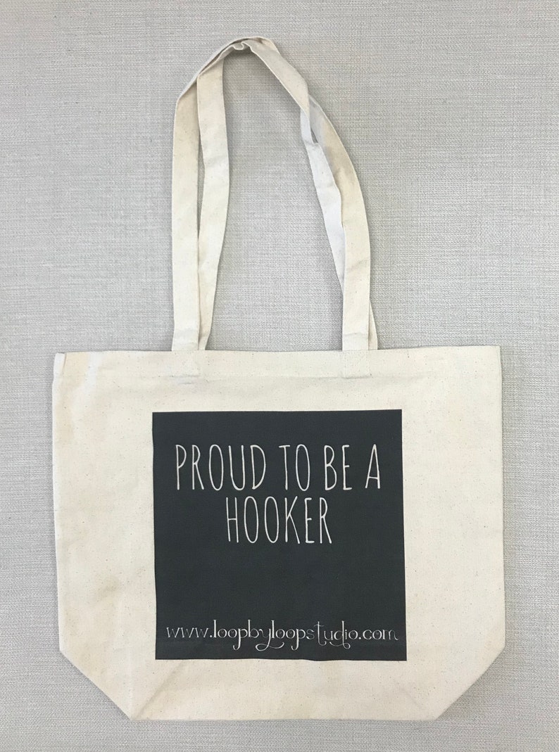 Proud to be a Hooker Canvas Tote for Fiber Artists Crochet Artists FREE SHIPPING for US Customers Rug Hookers