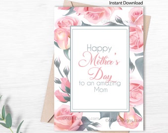 Printable Mothers Day Card, Pink Roses Happy Mother's Day to an Amazing Mom, Instant Downloadable Mother's Day Card