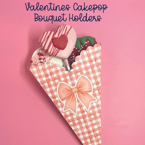 May include: A Valentine's Day cake pop bouquet holder made of red and white gingham paper, with a peach bow. The holder contains heart-shaped cake pops with red and pink frosting, and a green and red cake pop. Text reads "Valentines Cakepop Bouquet Holders."
