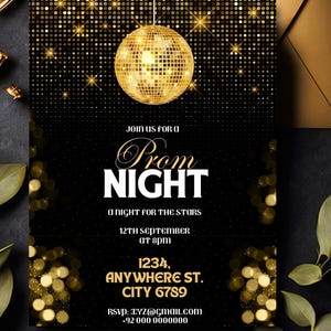 May include: Black and gold prom night invitation with a disco ball illustration. The invitation includes the text "Prom NIGHT" and event details: date, time, and location. The design features a starry background and decorative elements.