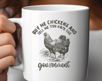 Funny Chicken Mug, Buy Me Chickens Coffee Cup, Chicken Lover Gift, Homestead Gift, Farm Gift, Chicken Love Gift, Conservative Gift