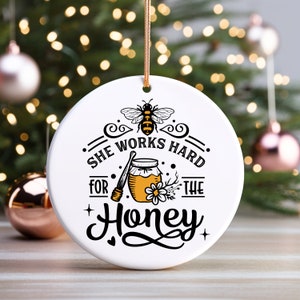 Beekeeper Ornament, Bee Lover Ornament, Beekeeper Gift, Bee Christmas Gift, Bee Lover Gift, She Works Hard for the Honey Ornament