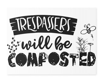 Puede incluir: Un cartel en blanco y negro con el texto "Los intrusos serán compostados" con una ilustración de abeja y plantas estilizadas.