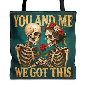 You And Me We Got This Skeleton Couple Tote Bag Gothic Love Skull Rose Romantic Gift Reusable Shoulder Bag Halloween Accessory