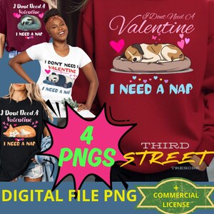 Może przedstawiać: Obraz przedstawia cztery projekty PNG z tekstem "I Don't Need A Valentine, I Need A Nap." Projekty obejmują leniwca, pandę, kota i psa, wszystkie śpiące. Obraz zawiera również tekst "4 PNGS" i "DIGITAL FILE PNG COMMERCIAL LICENSE."