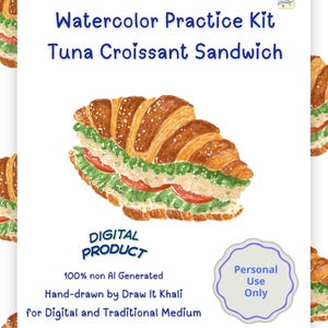 Puede incluir: Un kit de práctica de acuarela digital con una ilustración de un sándwich de croissant de atún. El texto incluye: Watercolor Practice Kit, Tuna Croissant Sandwich, DIGITAL PRODUCT, 100% non AI Generated, Hand-drawn by Draw It Khali, Personal Use Only.