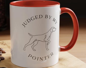 Judged By My Pointer Ceramic Mug, Funny Dog Lover Coffee Cup, 9 Colors
