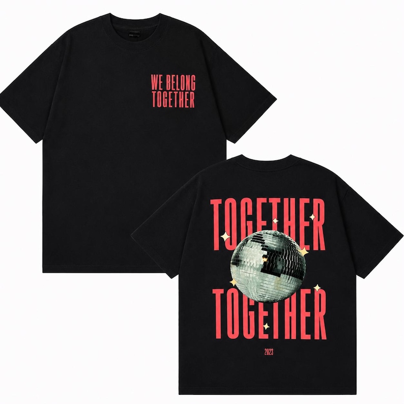 May include: Black t-shirt with the text "WE BELONG TOGETHER" in red on the front. The back of the shirt features the words "TOGETHER" above and below a disco ball graphic, with the year "2023" at the bottom.