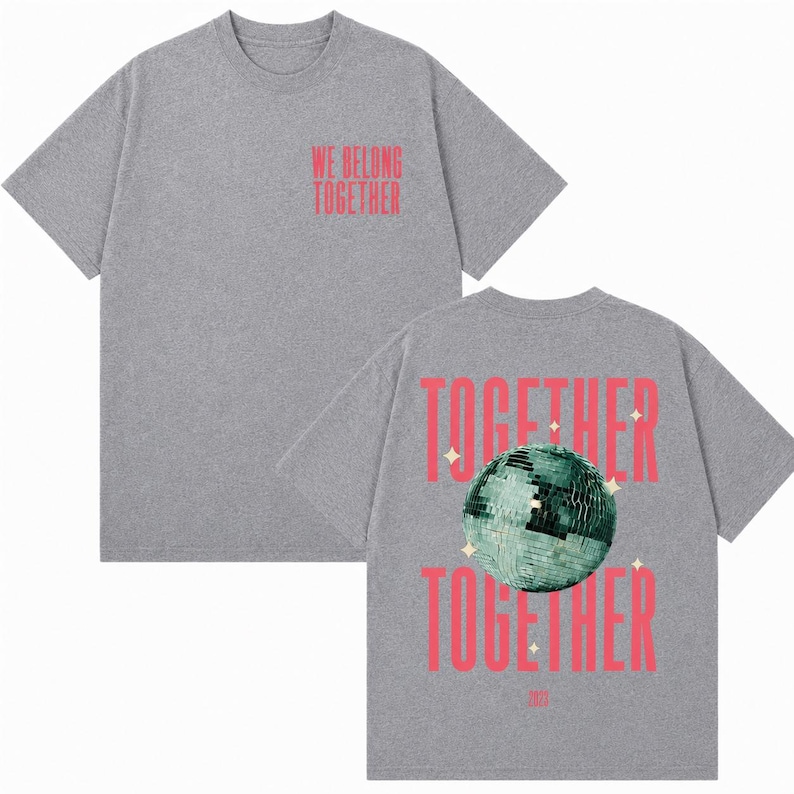 May include: Gray t-shirts with the text "WE BELONG TOGETHER" on the front and "TOGETHER" with a disco ball graphic on the back. The shirts have a crew neck and short sleeves.