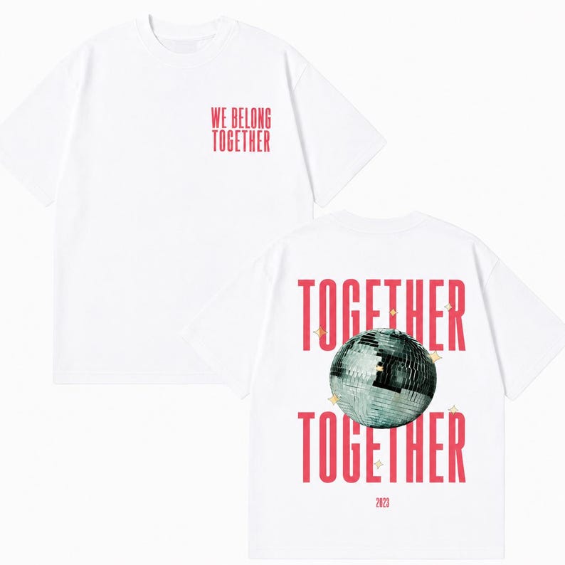 May include: White t-shirt with the text "WE BELONG TOGETHER" in red on the front. The back of the shirt features the words "TOGETHER" above and below a disco ball graphic, with the year "2023" below.
