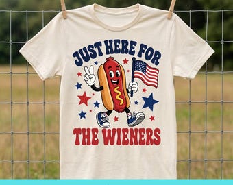 Just Here For The Wieners PNG, Funny 4th of July Hot Dog, Patriotic BBQ Digital Download, Summer Sublimation