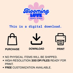 May include: Digital download graphic with the text "Blooming LOVE PRINTS STUDIO." The image includes icons for purchase, download, and print, along with text stating "This is a digital download."