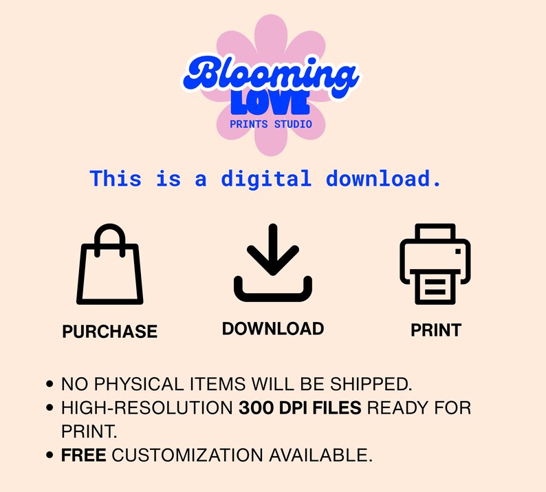May include: Digital download graphic with the text "Blooming LOVE PRINTS STUDIO." The image includes icons for purchase, download, and print, along with text stating "This is a digital download."