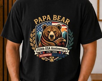 Comfort Colors Papa Bear 250th USA Anniversary Shirt, Father's Day Patriotic T-Shirt, America 1776-2026 Tee, USA Birthday Shirt