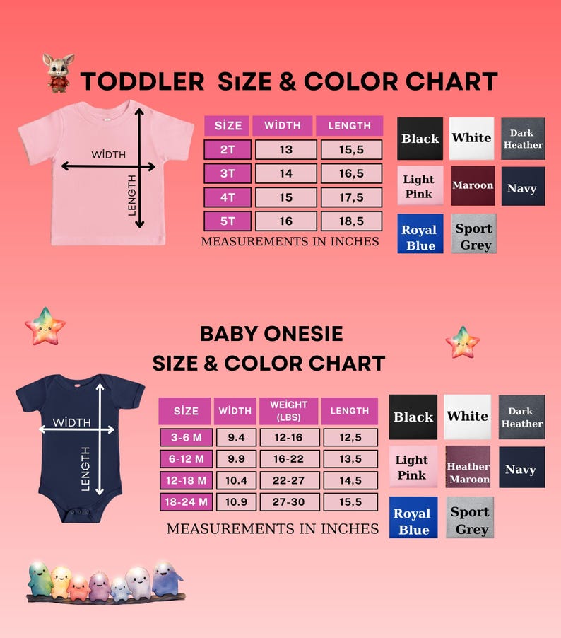May include: Size and color chart for toddler t-shirts and baby onesies. The toddler chart includes sizes 2T to 5T, with measurements in inches. The baby onesie chart includes sizes 3-6M to 18-24M, with measurements in inches and weight in pounds.