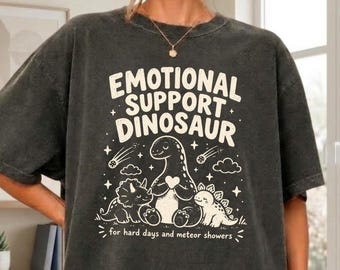 Emotional Dino Support Tshirt, Mental Health Dinosaur Shirt, Self Care Dino T-shirt, Cute Mental Health Tee