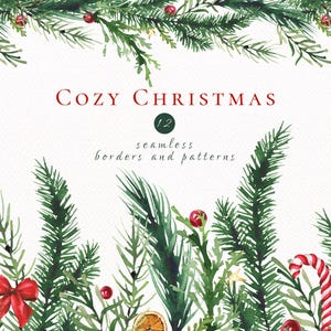 May include: Watercolor illustration with the text "Cozy Christmas" and "12 seamless borders and patterns". The image features green pine branches, red bows, berries, and a candy cane, perfect for holiday designs.