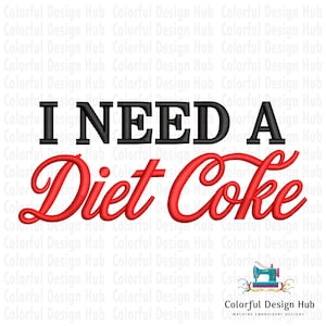May include: A design featuring the text "I NEED A" in black, above "Diet Coke" in red cursive script. The background is white with a repeating pattern of "Colorful Design Hub".