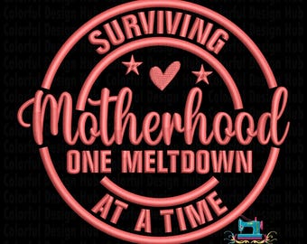 Motherhood Embroidery Design, Surviving One Meltdown at a Time, Funny Mom Quote Embroidery File, Boho