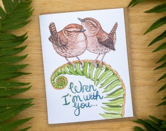 Wren I'm with You greeting card for Valentine's Anniversary Wedding 100% recycled paper