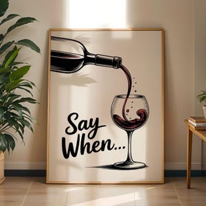 Say When Wine Pour Print, Minimal Bar Cart Poster, Funny Red Glass Sketch