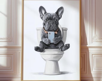 May include: A framed wall art print featuring a black French Bulldog sitting on a white toilet. The dog is wearing a light brown collar and holding a light blue smartphone with both front paws, looking directly forward with a neutral expression.