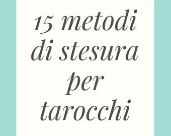 15 Metodi di Stesura per Tarocchi, carte regionali, cartomanzia generale,tarot spreads,tarot tool, divinazione, divination tool