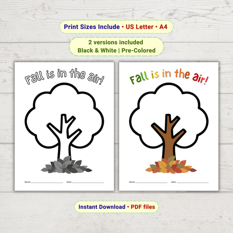 May include: Two printable activity sheets featuring a tree outline and the text Fall is in the air. One sheet is black and white, while the other is pre-colored with a brown trunk and autumn-toned leaves. Both include lines for name and date.