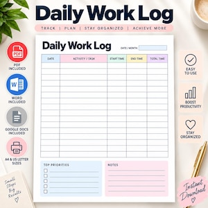 May include: A Daily Work Log printable template featuring a table with columns for date, activity, start time, end time, and total time. The document includes sections for top priorities and notes, with text labels for PDF, Word, and Google Docs compatibility.