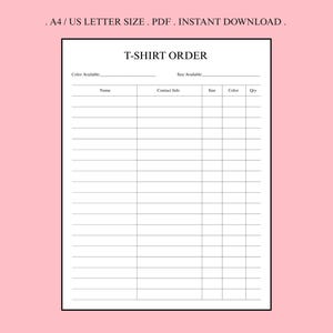 May include: A white T-shirt order form with a pink background. The form includes fields for name, contact info, size, color, and quantity. The text at the top reads, "T-SHIRT ORDER". The form is designed for A4/US letter size and is an instant download.