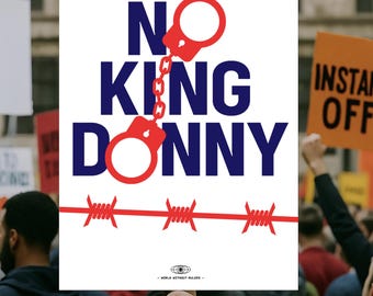NO KING DONNY Protest Poster: Anti-Trump Wall Art (Digital Download)