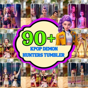 May include: A collection of KPOP Demon Hunters tumblers. The tumblers feature colorful illustrations of animated characters in various poses. The text "90+ KPOP DEMON HUNTERS TUMBLER" is displayed in a large, multi-colored graphic.