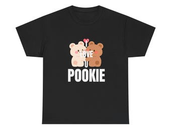 Love U Pookie Teddy Bear Tee, Cute Apparel, Gift for Couples, Valentine's Day, Unisex Cotton T-Shirt, Relationship Shirt
