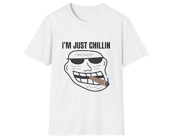 Funny Graphic Tee, Chill T-Shirt, Meme Top, Casual Wear, Gift for Friends, Unisex Humor Shirt, Relaxed Style