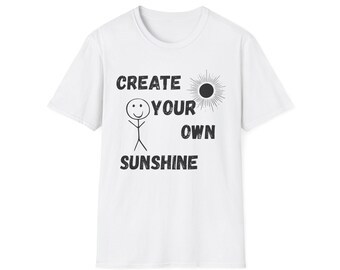 Create Your Own Sunshine T-Shirt | Stick Figure Sun Positive Quote