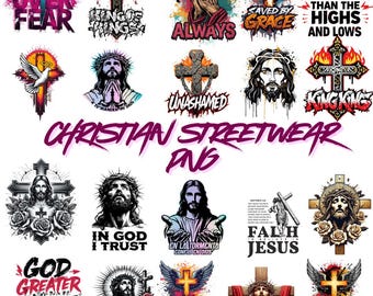 May include: A collection of Christian streetwear PNG designs. The images feature crosses, Jesus, praying hands, and inspirational text like "Faith Over Fear," "Saved by Grace," and "God is Greater." The designs use a variety of colors and fonts.