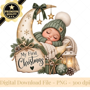 May include: A digital illustration of a sleeping baby wearing a green knit hat with a pom-pom, resting on a crescent moon. The moon features the text My First Christmas, decorated with pine branches, a lantern, a gift, and a green ornament.
