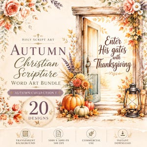May include: A digital art bundle featuring the text Holy Script Art Autumn Christian Scripture Word Art Bundle and Enter His gates with Thanksgiving. The design includes an open wooden door, pumpkins, autumn leaves, and a lantern.