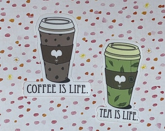 Coffee is Life / Tea is Life Die Cut Sticker