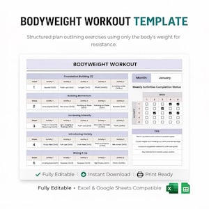 May include: A bodyweight workout template with a structured plan outlining exercises using body weight for resistance. The template includes exercises for foundation building, building momentum, increasing intensity, introducing variety, and mixing it up. The template is fully editable, an instant download, and print ready.