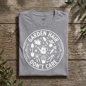 Garden Hair Dont Care Planting Shirt, Plant Lover Gift, Garden Tee, Botanical Shirt, Gift for Gardener