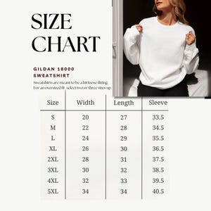 May include: A white Gildan 18000 sweatshirt is shown with a size chart. The chart lists sizes S to 5XL, with corresponding measurements for width, length, and sleeve length in inches. The text advises selecting two or three sizes up for an oversized fit.