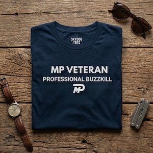 Military Police Shirt, Professional Buzzkill, MP Veteran Tee, Army MP Shirt, Funny Military Police Gift