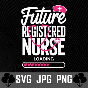 Future Registered Nurse Loading SVG - Nursing Student Motivation Instant Download