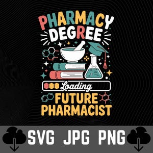 May include: A graphic design with the words "PHARMACY DEGREE" in red, teal, and yellow. Below, it reads "Loading FUTURE PHARMACIST." The design includes a mortar and pestle, books, a graduation cap, and a beaker.