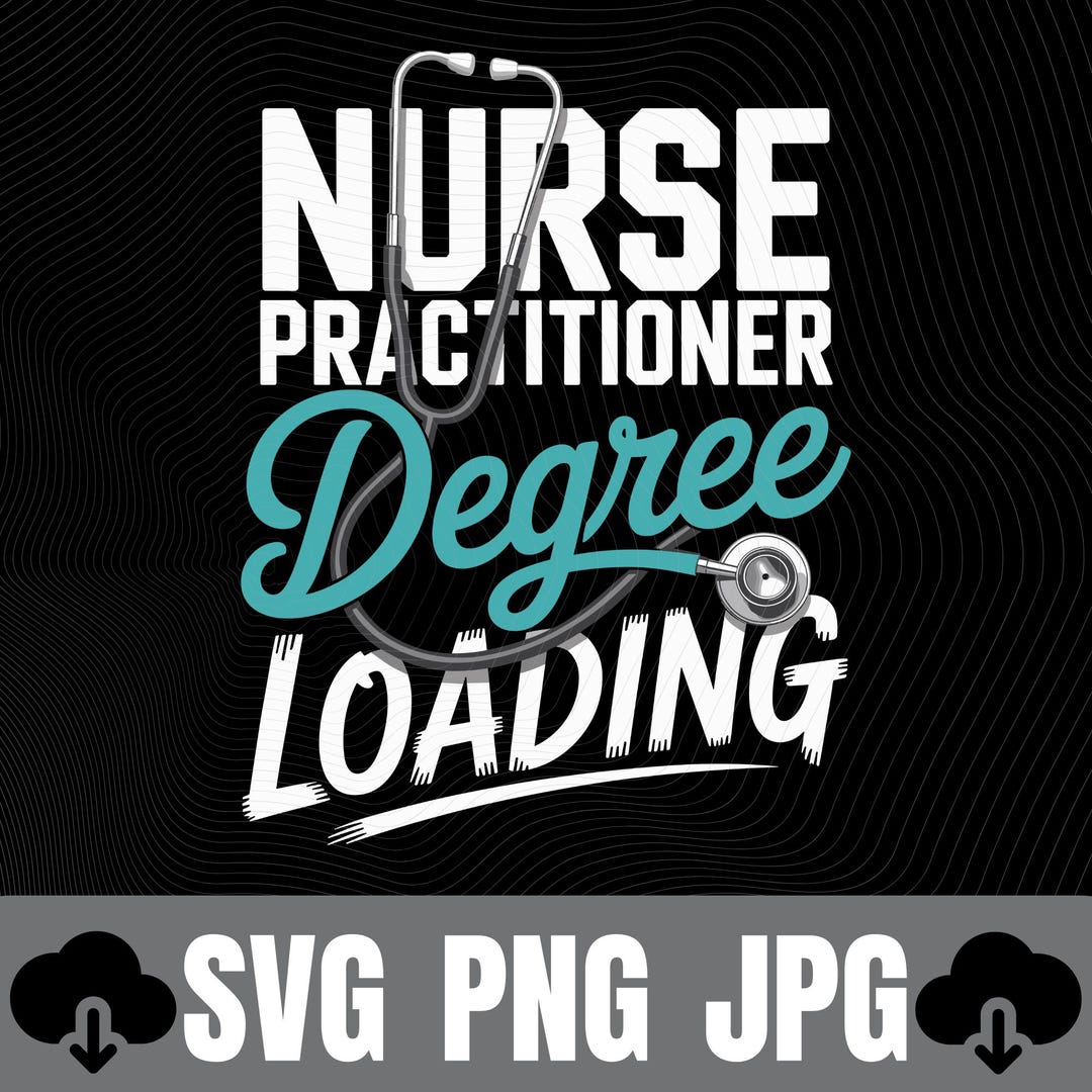 Nurse Practtioner Loading Nurse Practitioner Degree Loading SVG - Instant Download Cricut ...