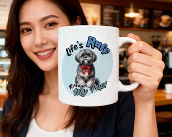Funny "Life's Ruff" Dog Mug: Gift for Shih Tzu Owners