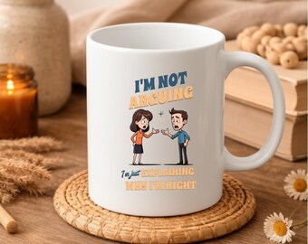 I'm Right Explainer Meme Coffee Mug, Funny Gag Gift