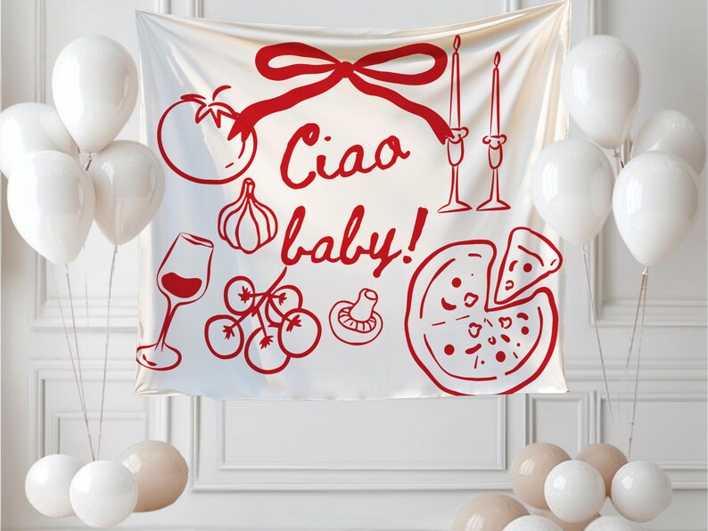 May include: A white banner with red illustrations of Italian food and the phrase "Ciao baby!". The banner is decorated with a bow, balloons, and candles. The image includes a tomato, garlic, wine glass, grapes, mushroom, and pizza.